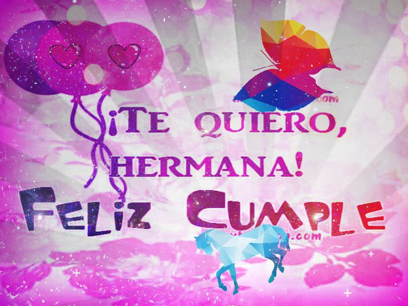 Imágenes, Frases y Tarjetas de Feliz Cumpleaños Hermana